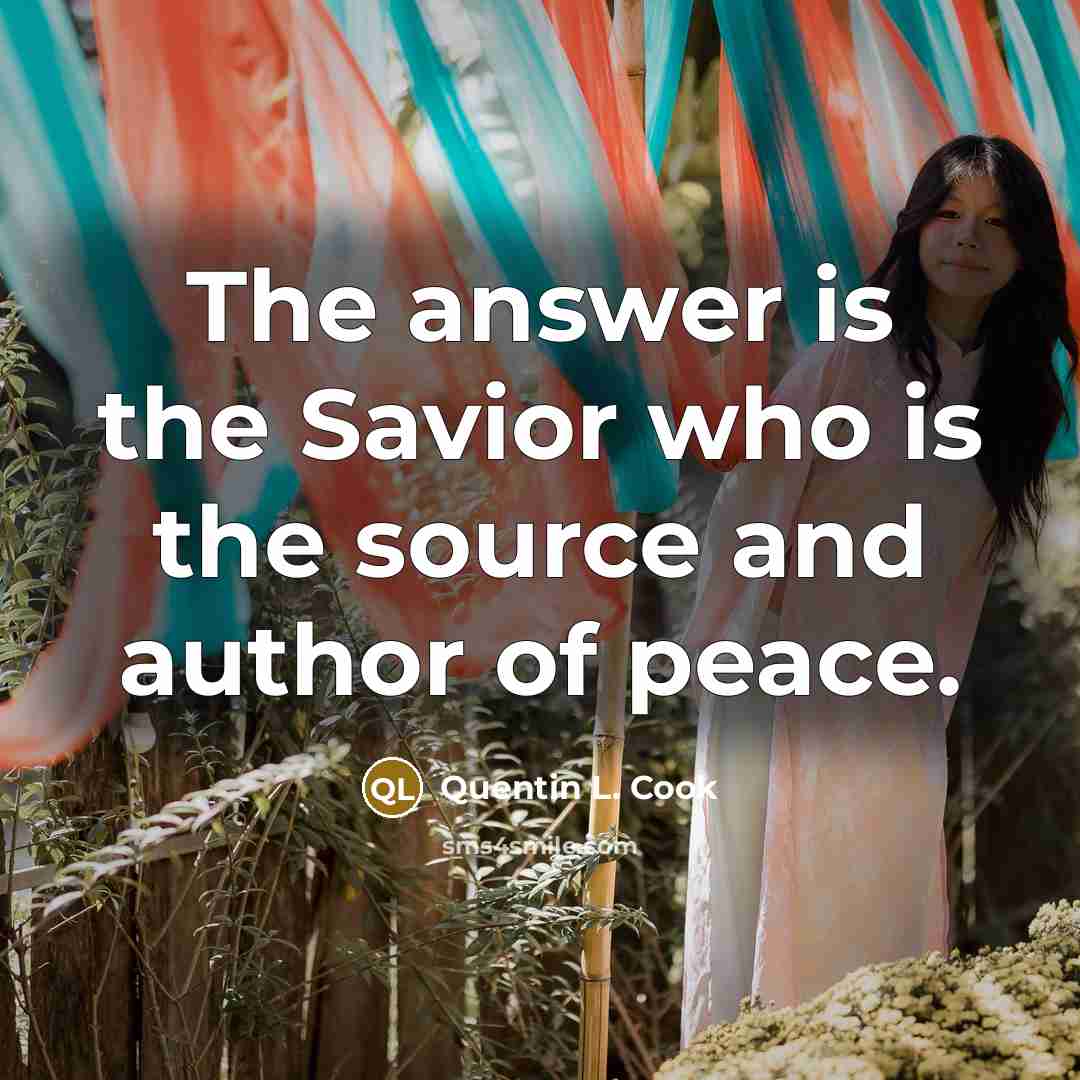 “The answer is the Savior who is the source and…” quote by Quentin L. Cook