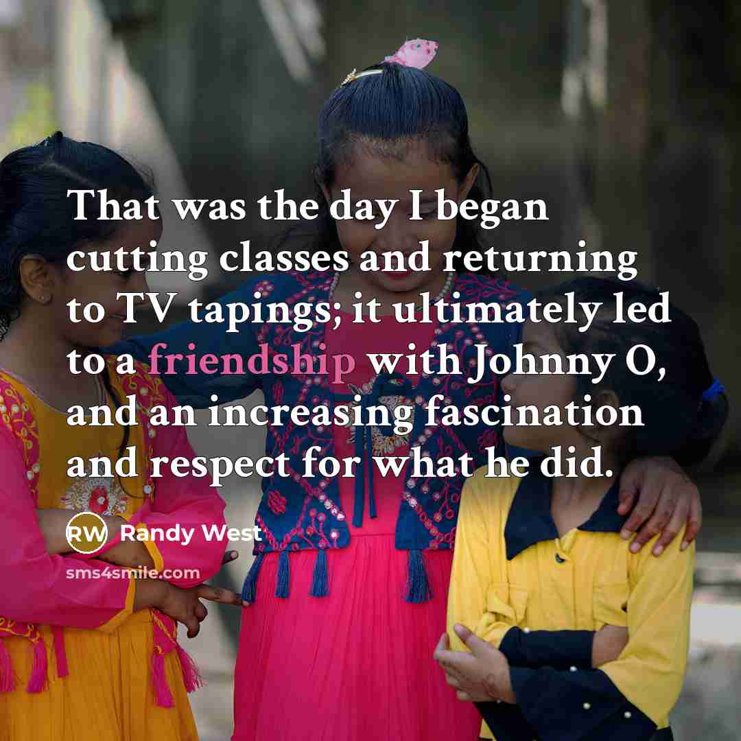 “That was the day I began cutting classes and returning…” quote by Randy West