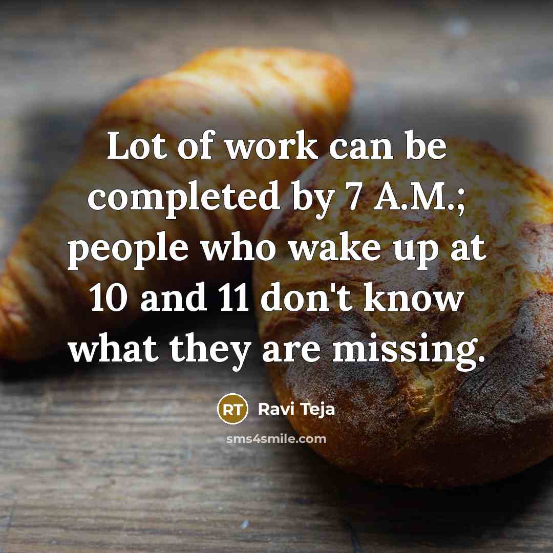 “Lot of work can be completed by 7 A.M.; people…” quote by Ravi Teja