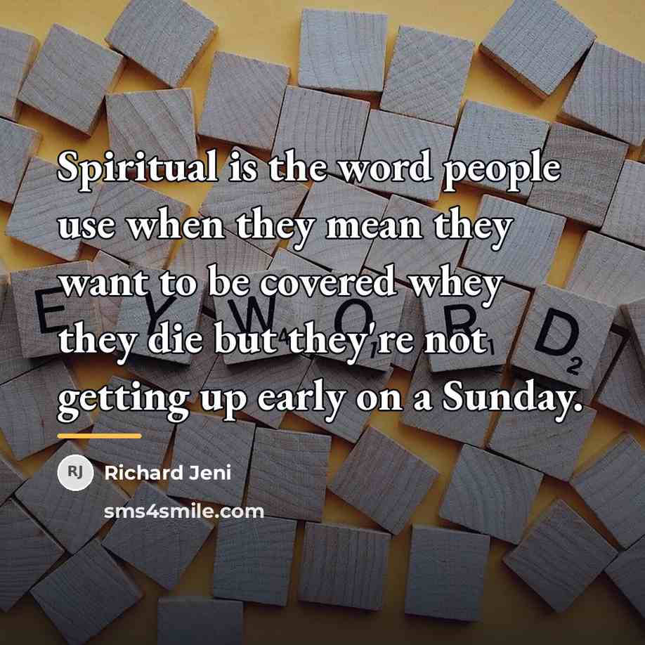 “Spiritual is the word people use when they mean they…” quote by Richard Jeni