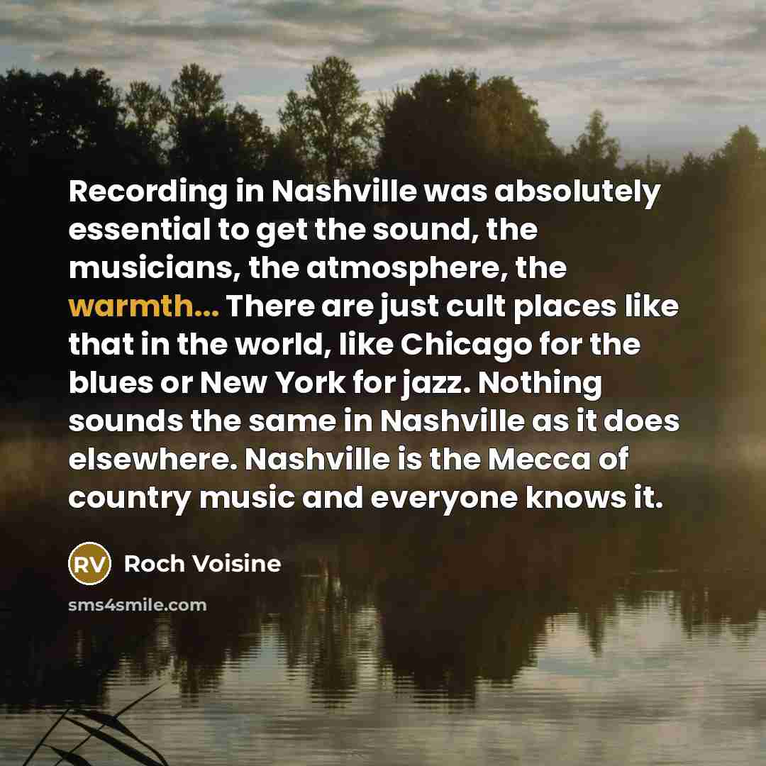 “Recording in Nashville was absolutely essential to get the sound,…” quote by Roch Voisine