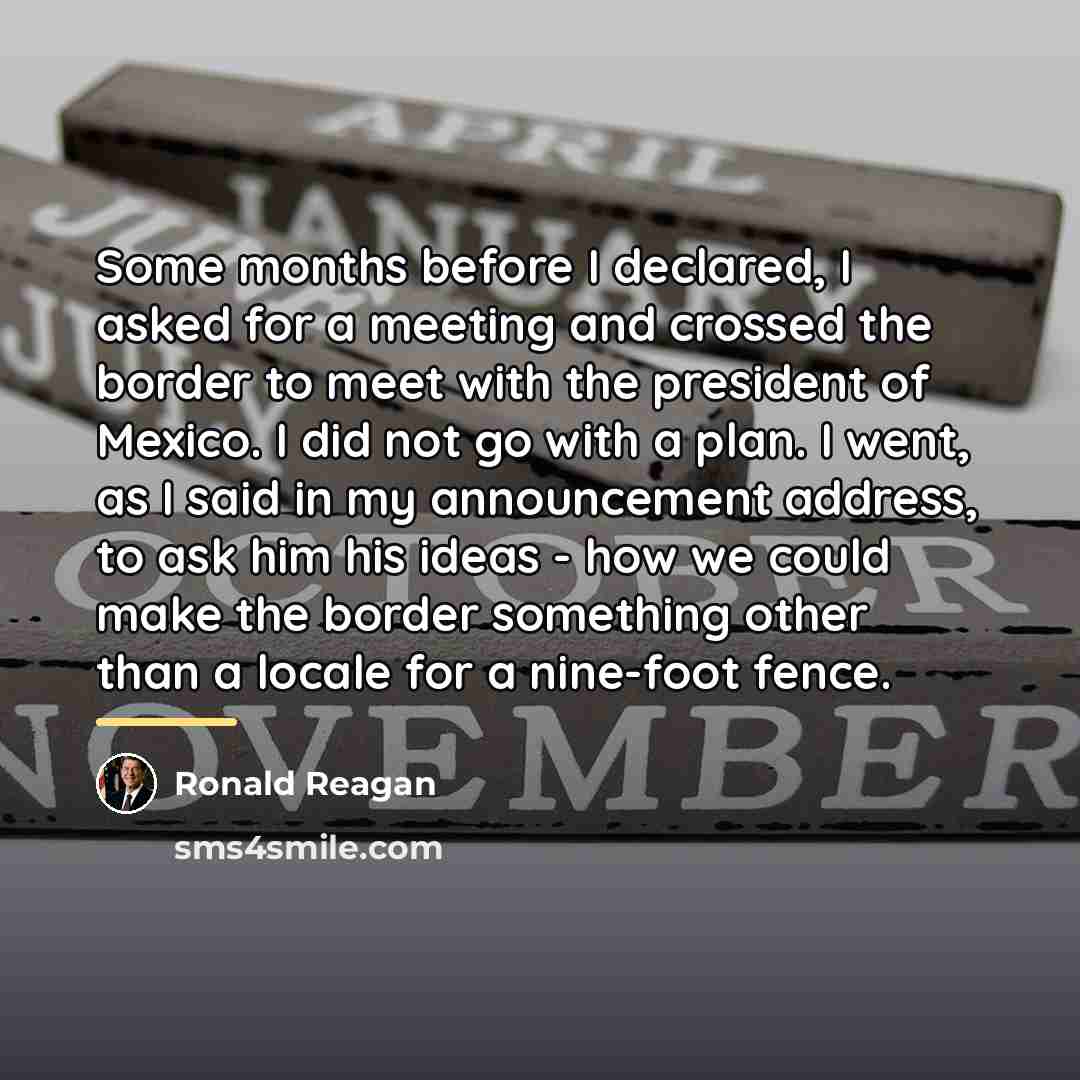 “Some months before I declared, I asked for a meeting…” quote by Ronald Reagan