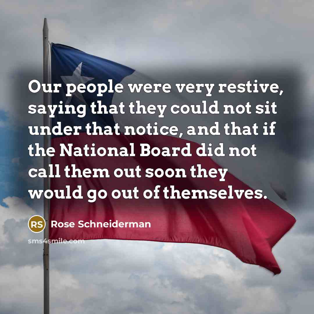 “Our people were very restive, saying that they could not…” quote by Rose Schneiderman