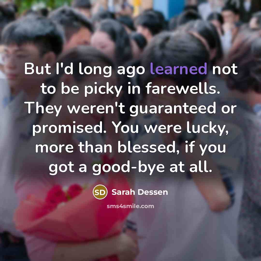 “But I'd long ago learned not to be picky in…” quote by Sarah Dessen