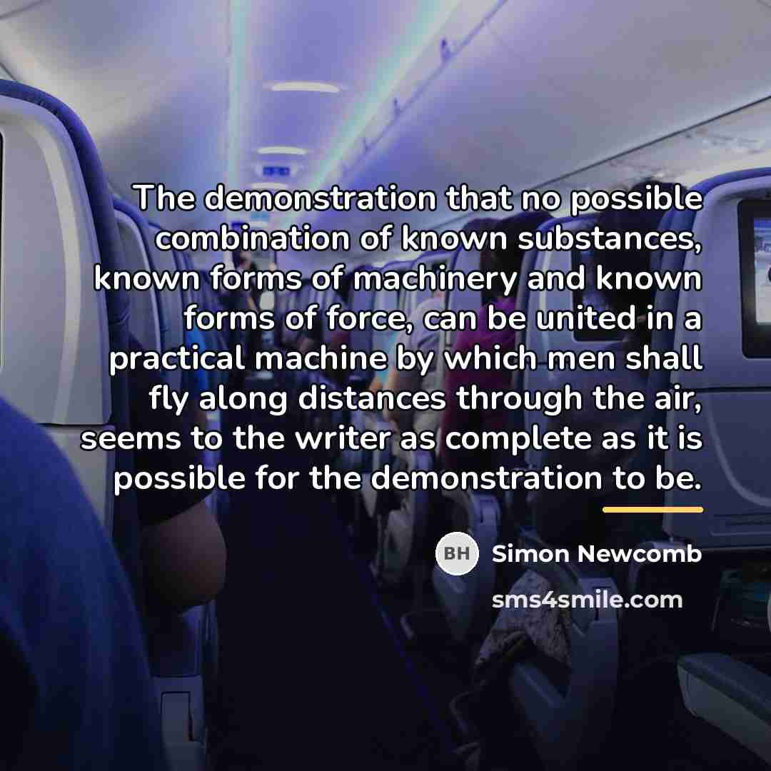 “The demonstration that no possible combination of known substances, known…” quote by Simon Newcomb