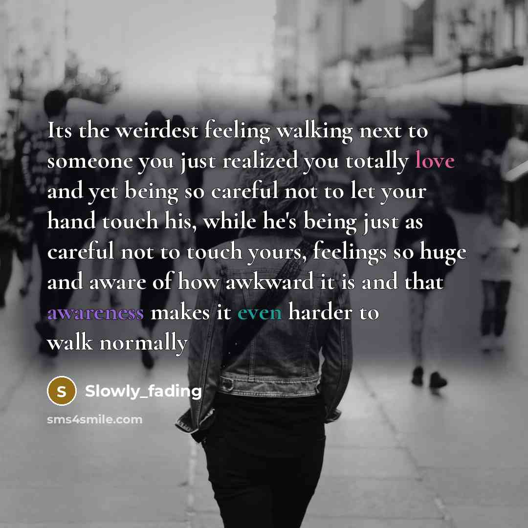 “Its the weirdest feeling walking next to someone you just…” quote by Slowly_fading
