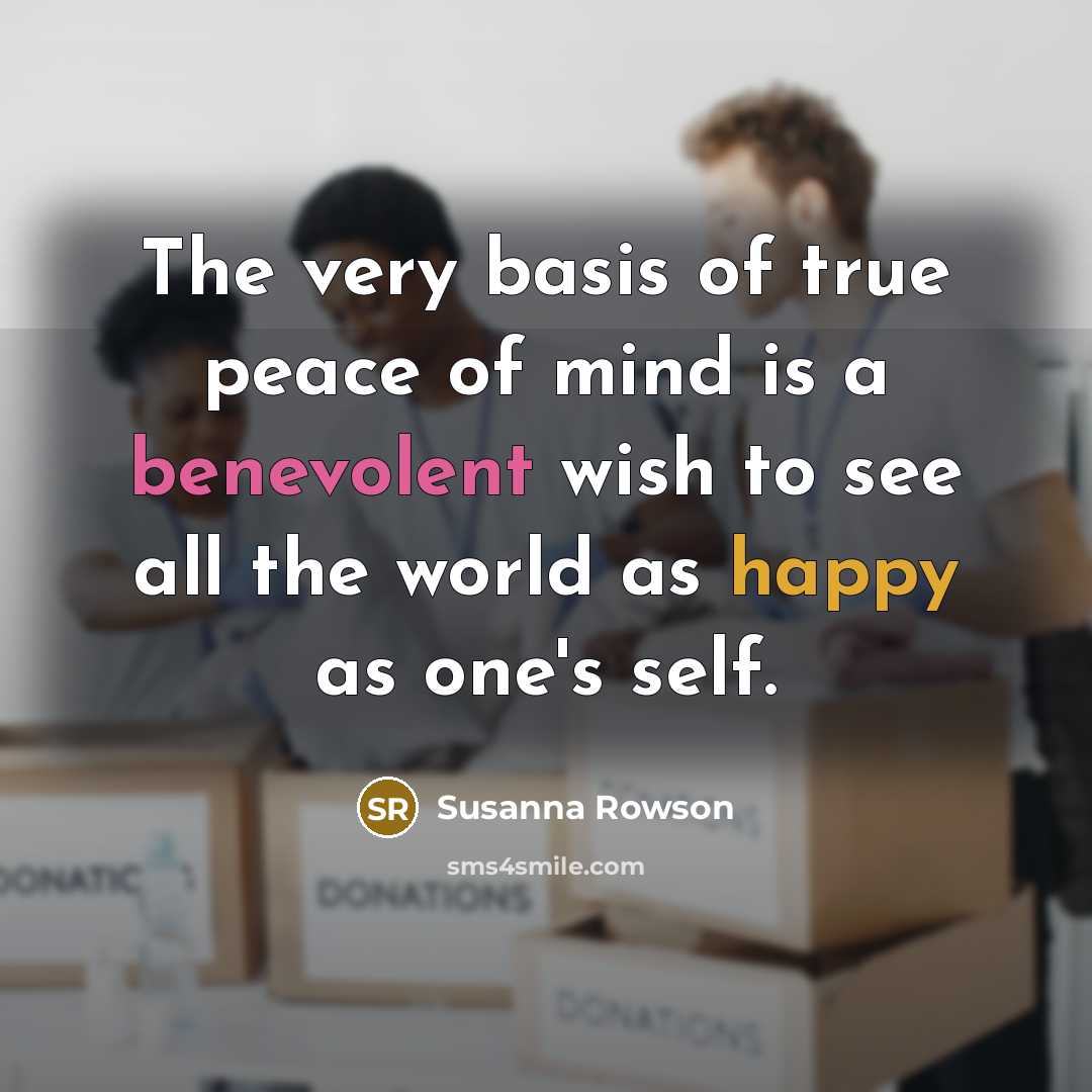 “The very basis of true peace of mind is a…” quote by Susanna Rowson