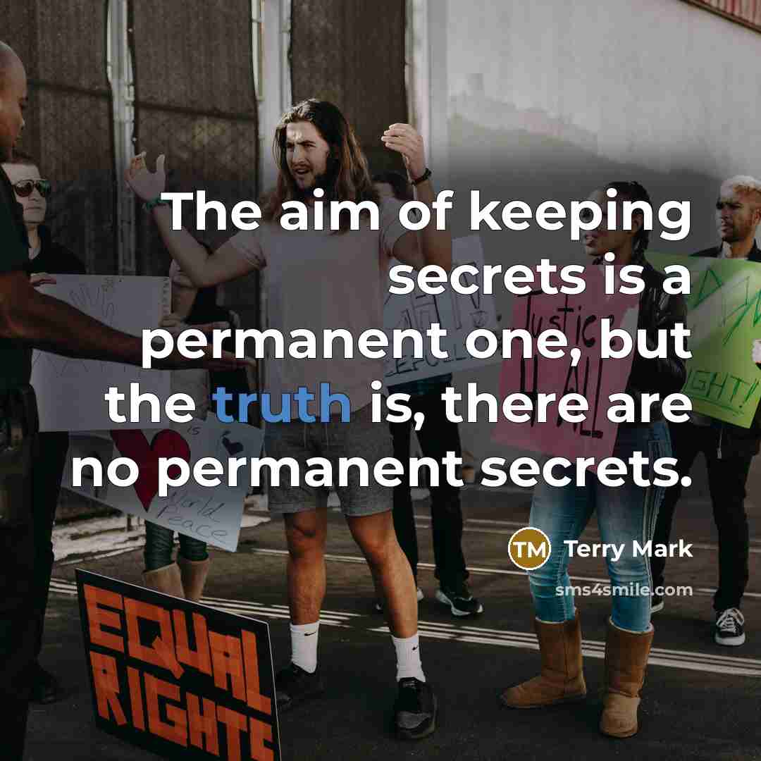 “The aim of keeping secrets is a permanent one, but…” quote by Terry Mark