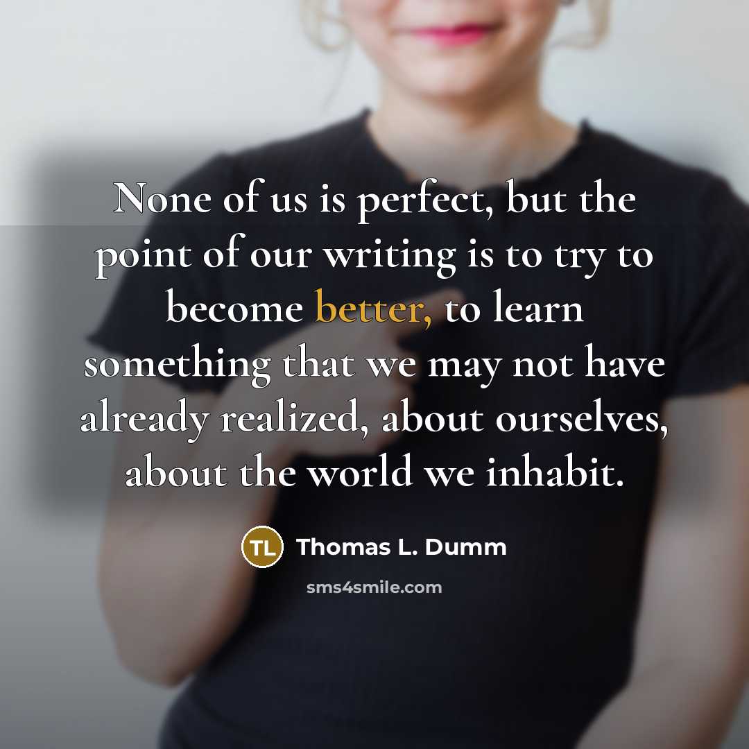 “None of us is perfect, but the point of our…” quote by Thomas L. Dumm