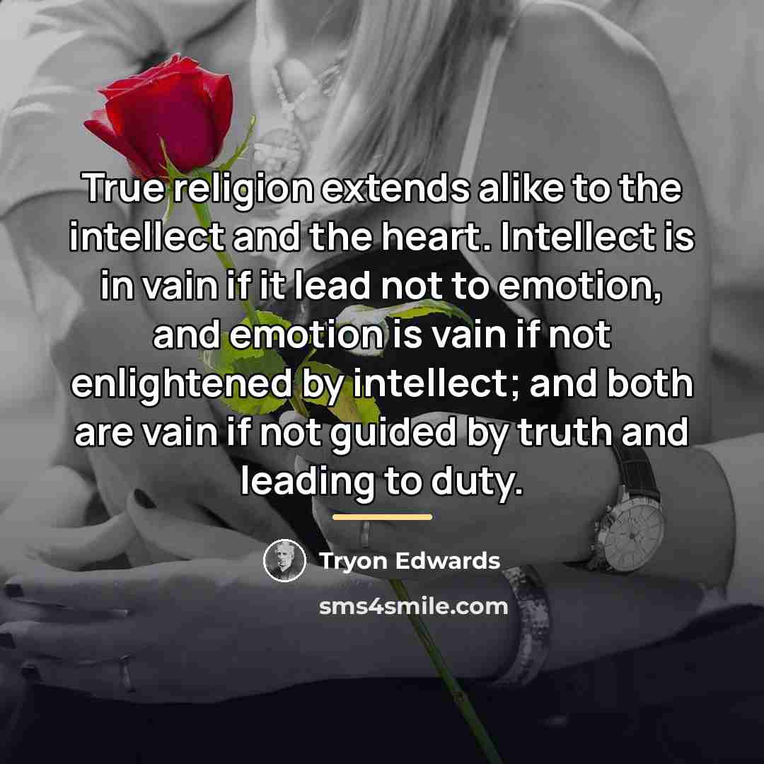 “True religion extends alike to the intellect and the heart.…” quote by Tryon Edwards