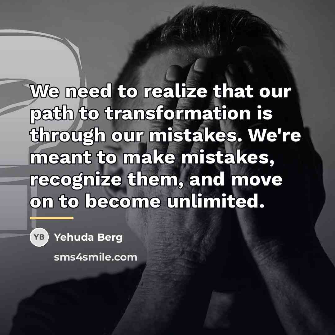 “We need to realize that our path to transformation is…” quote by Yehuda Berg