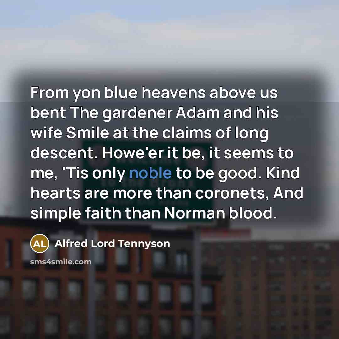 “From yon blue heavens above us bent The gardener Adam…” quote by Alfred Lord Tennyson