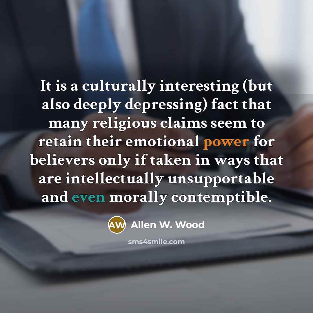 “It is a culturally interesting (but also deeply depressing) fact…” quote by Allen W. Wood