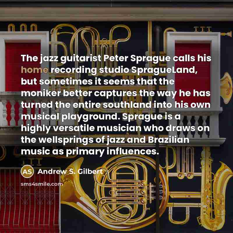 “The jazz guitarist Peter Sprague calls his home recording studio…” quote by Andrew S. Gilbert
