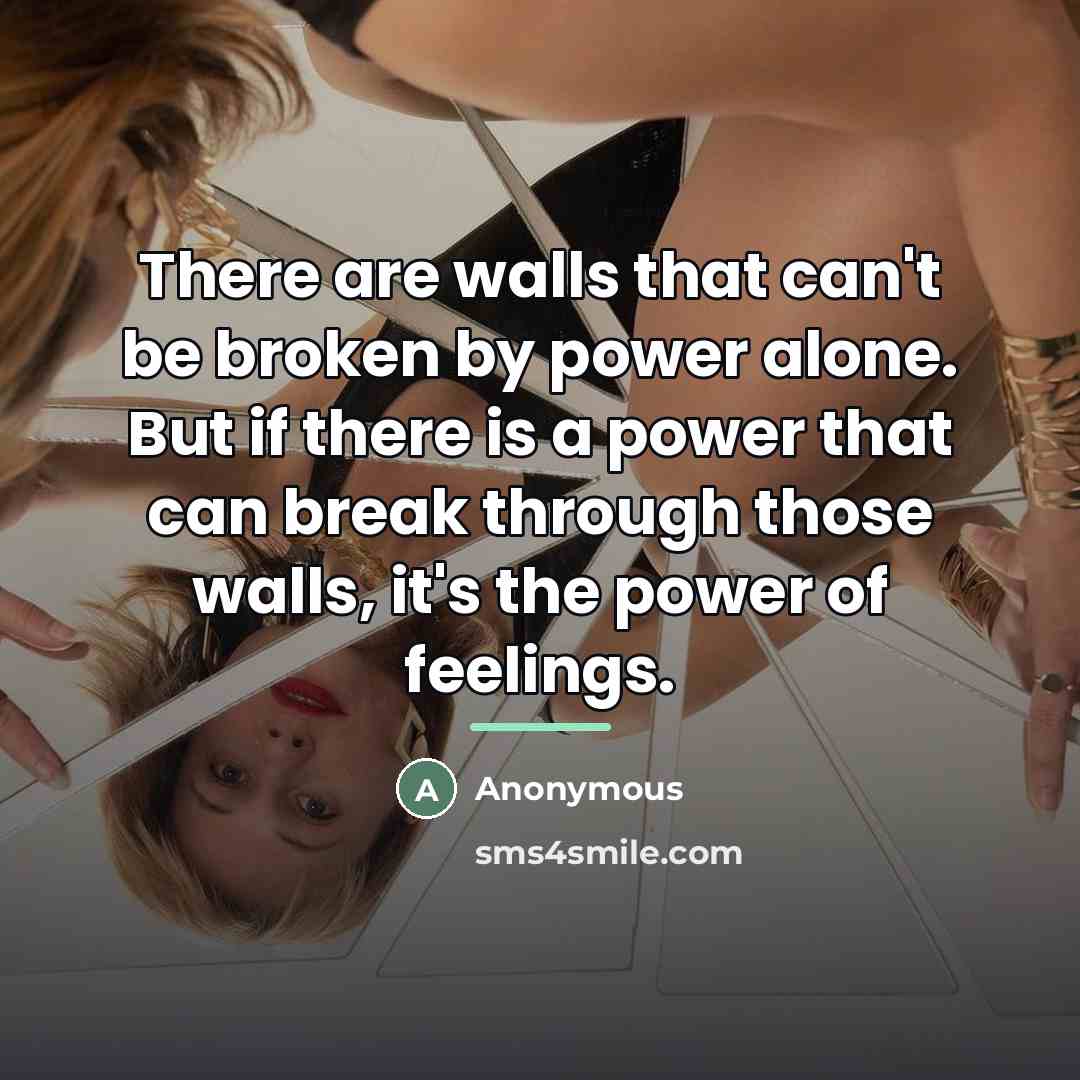 “There are walls that can't be broken by power alone.…” quote by Anonymous