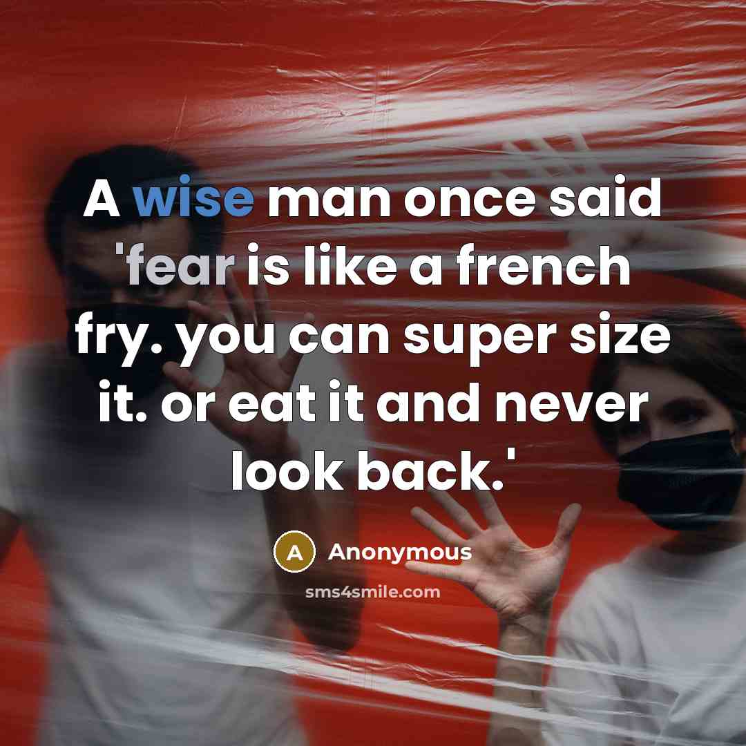 “A wise man once said 'fear is like a french…” quote by Anonymous