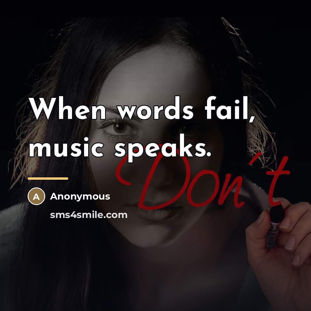 “When words fail, music speaks.…” quote by Irena Huang