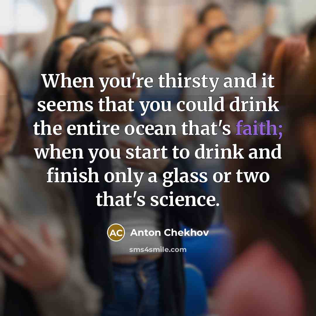 “When you're thirsty and it seems that you could drink…” quote by Anton Chekhov