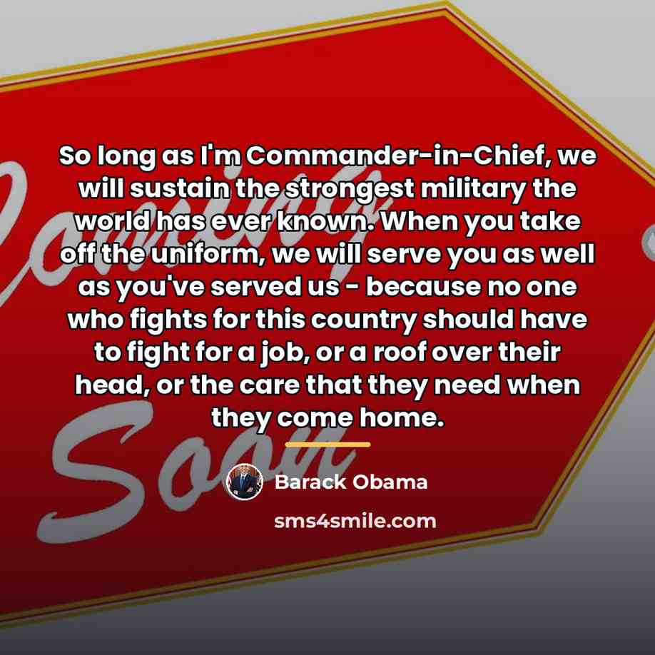 “So long as I'm Commander-in-Chief, we will sustain the strongest…” quote by Barack Obama