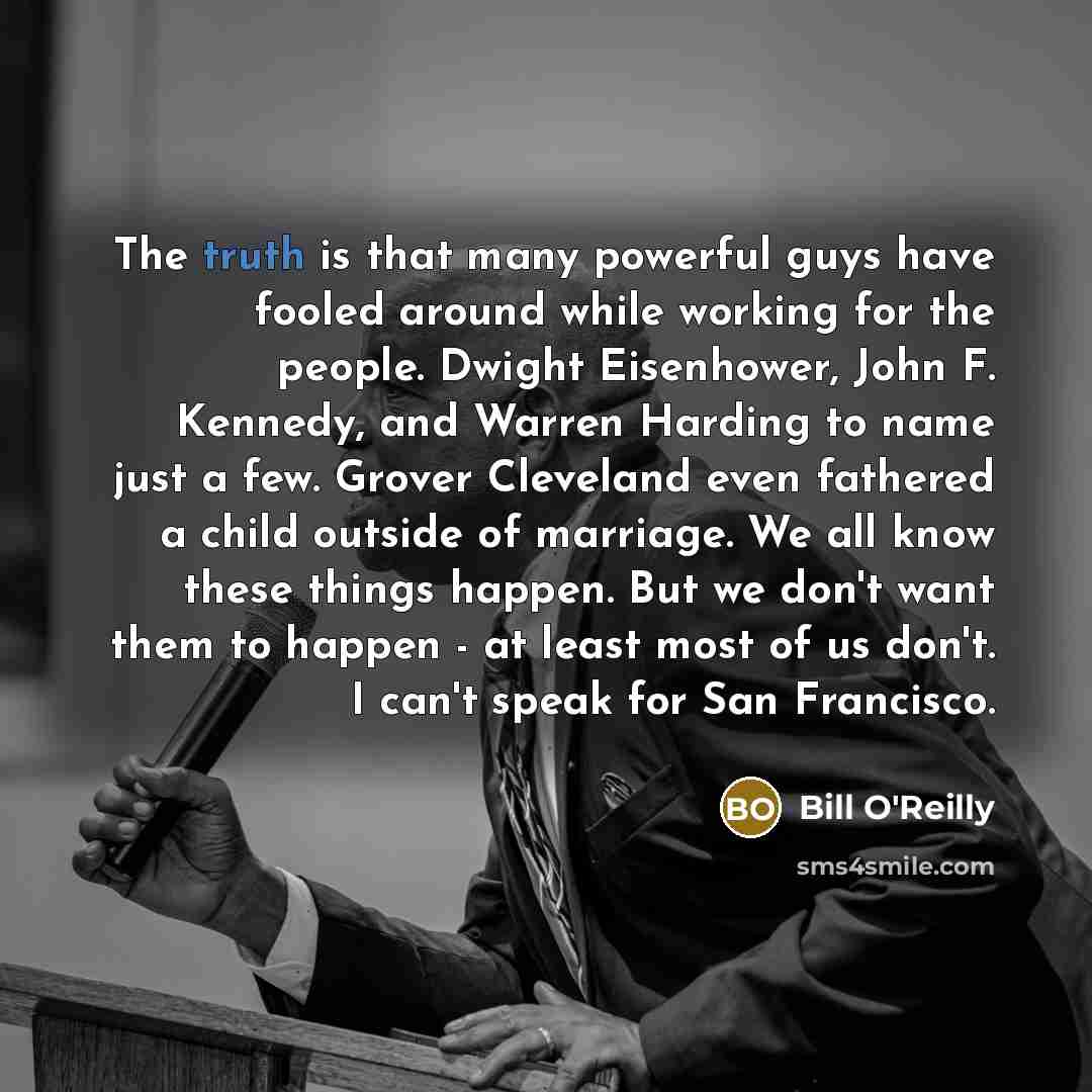 “The truth is that many powerful guys have fooled around…” quote by Bill O'Reilly