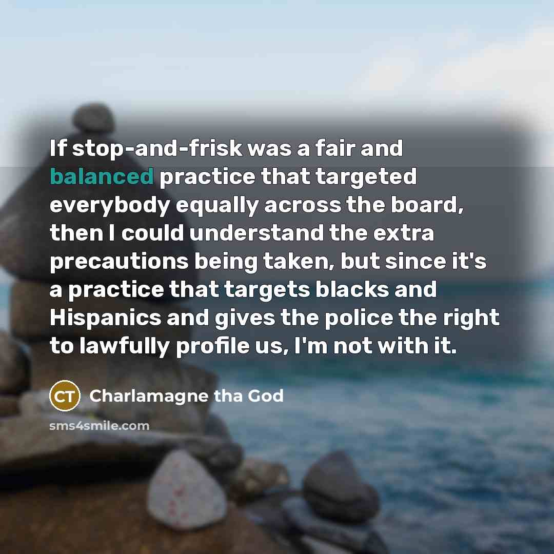“If stop-and-frisk was a fair and balanced practice that targeted…” quote by Charlamagne tha God