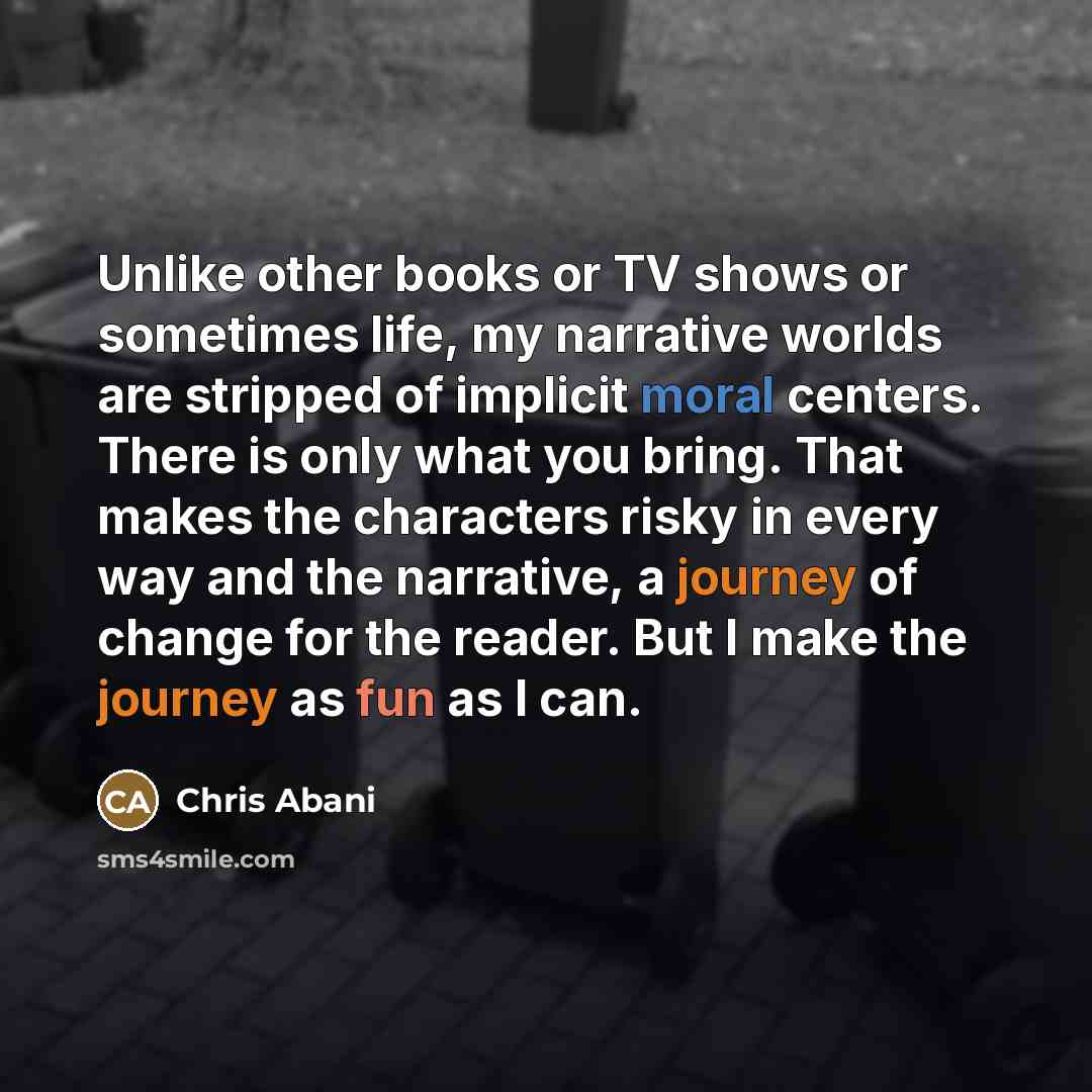“Unlike other books or TV shows or sometimes life, my…” quote by Chris Abani
