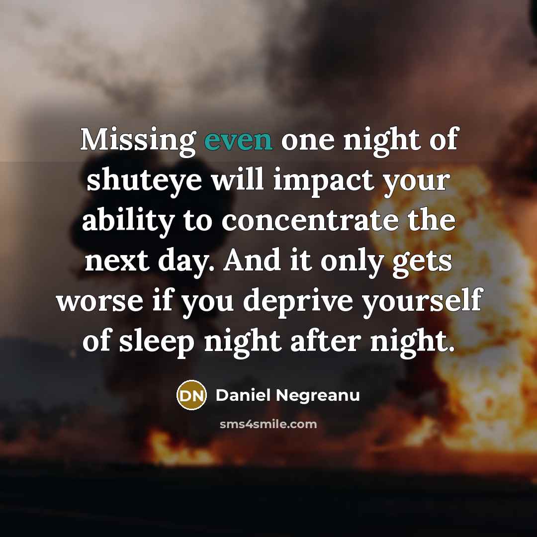 “Missing even one night of shuteye will impact your ability…” quote by Daniel Negreanu