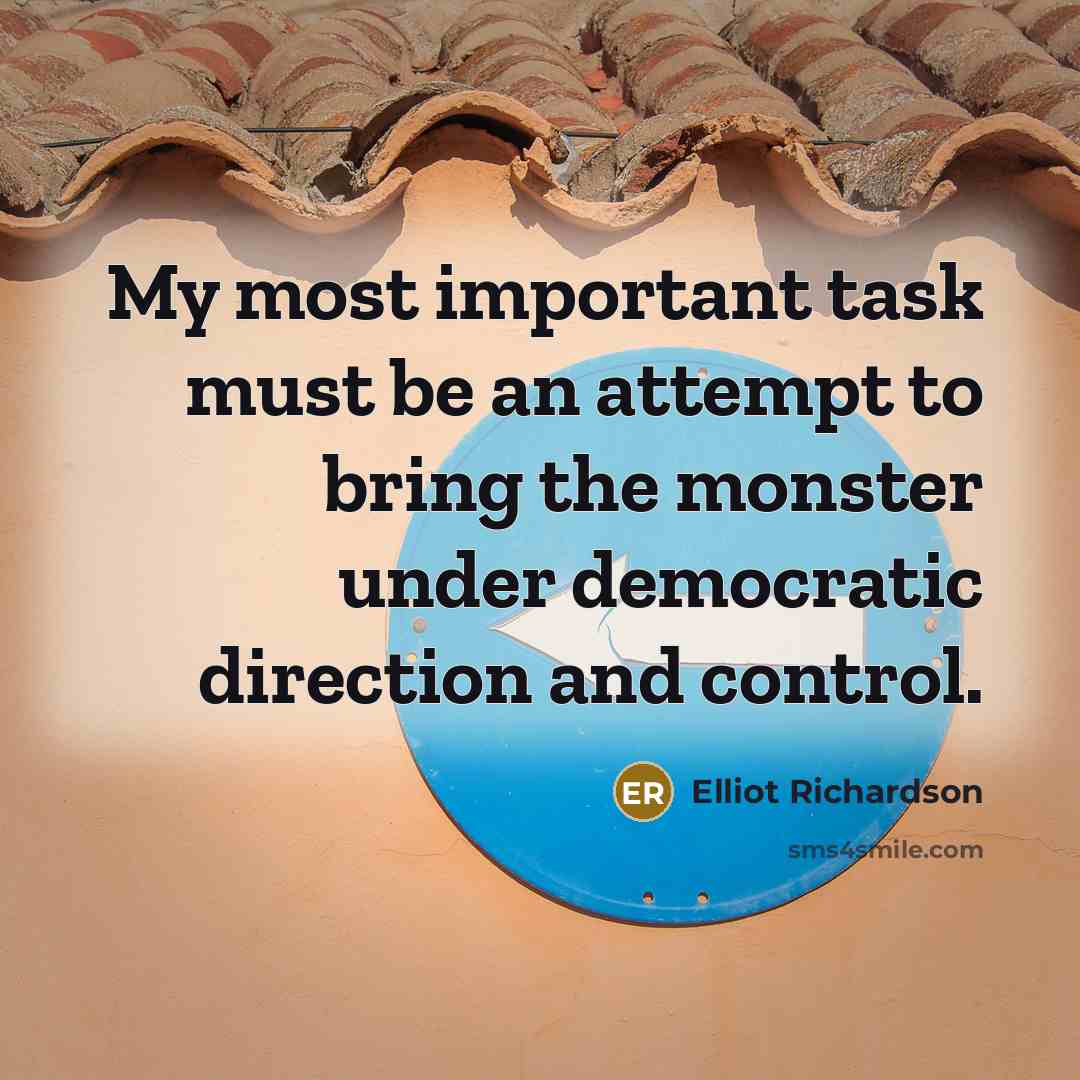 “My most important task must be an attempt to bring…” quote by Elliot Richardson
