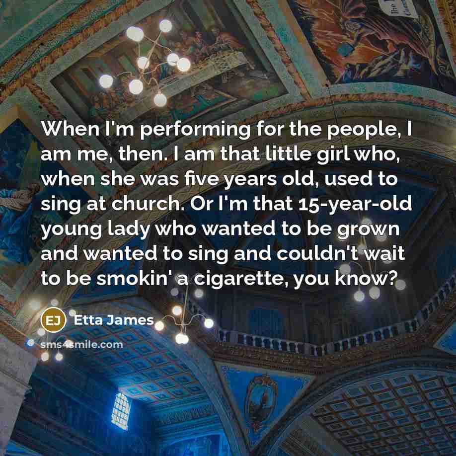 “When I'm performing for the people, I am me, then.…” quote by Etta James