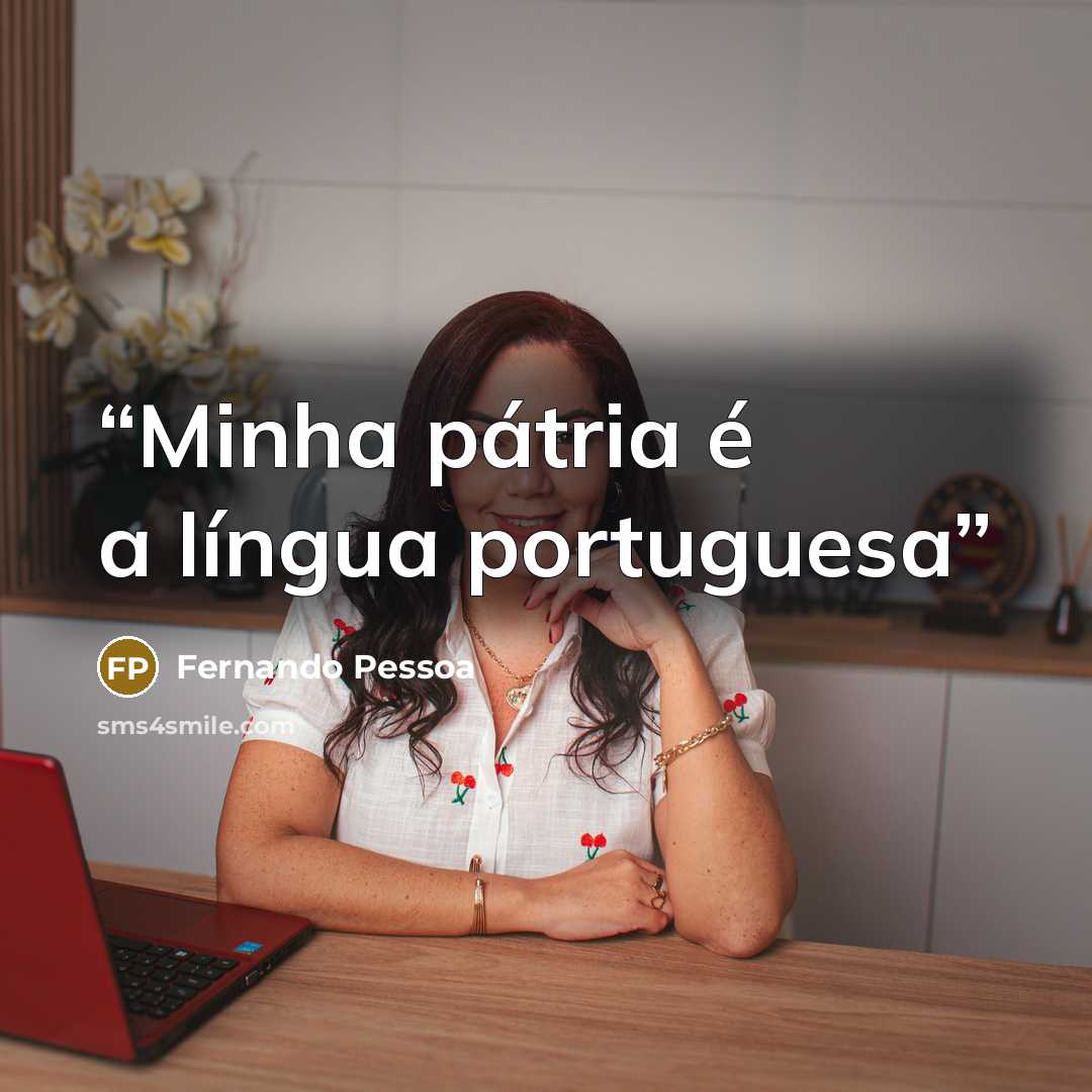 “Minha pátria é a língua portuguesa” quote by Fernando Pessoa