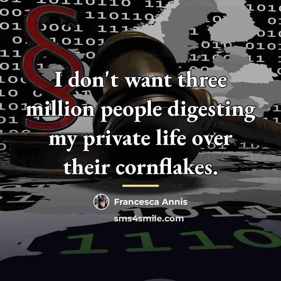 “I don't want three million people digesting my private life…” quote by Francesca Annis