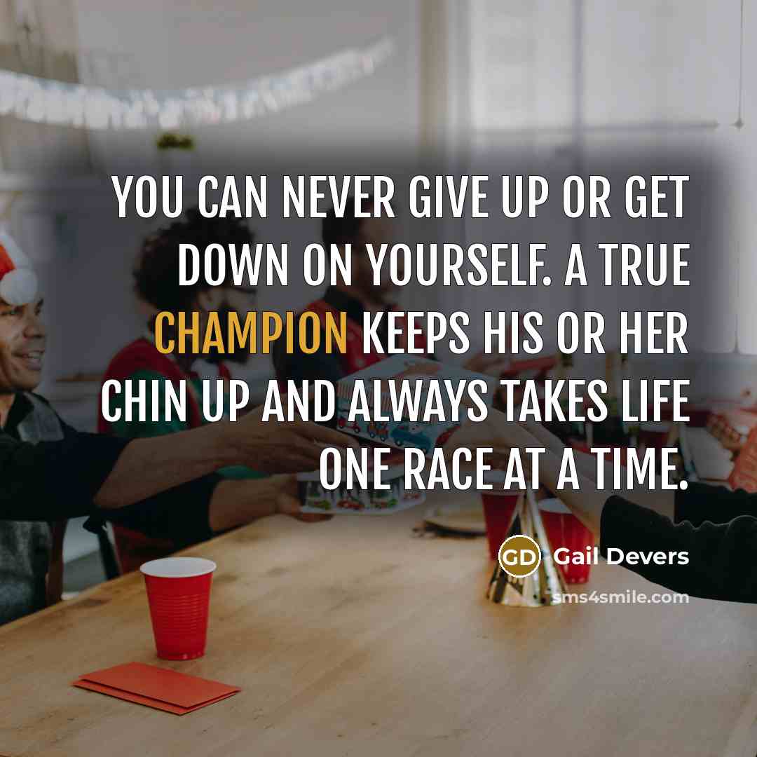 “You can never give up or get down on yourself.…” quote by Gail Devers