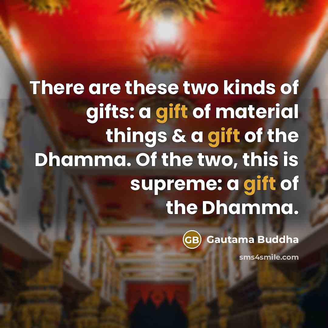 “There are these two kinds of gifts: a gift of…” quote by Gautama Buddha