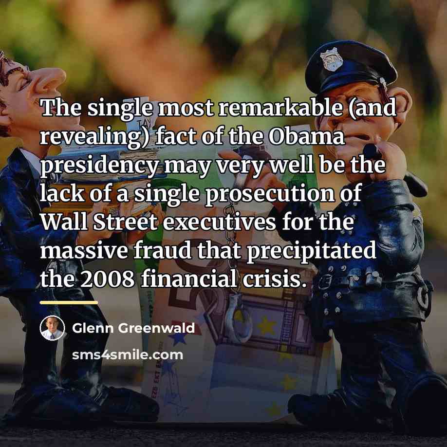 “The single most remarkable (and revealing) fact of the Obama…” quote by Glenn Greenwald