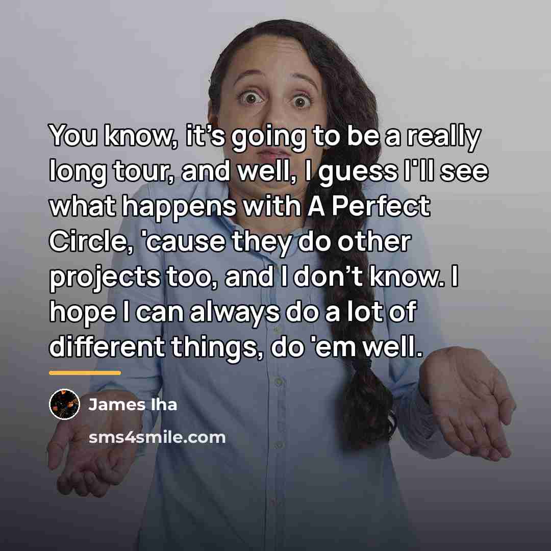 “You know, it's going to be a really long tour,…” quote by James Iha