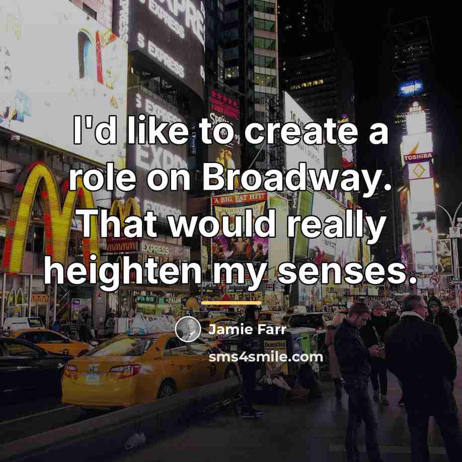 “I'd like to create a role on Broadway. That would…” quote by Jamie Farr