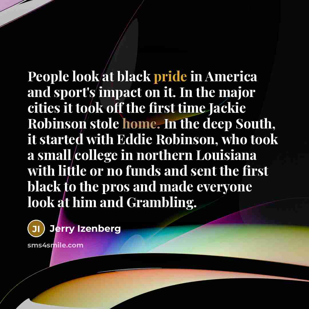 “People look at black pride in America and sport's impact…” quote by Jerry Izenberg