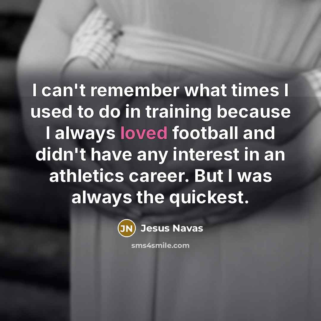 “I can't remember what times I used to do in…” quote by Jesus Navas