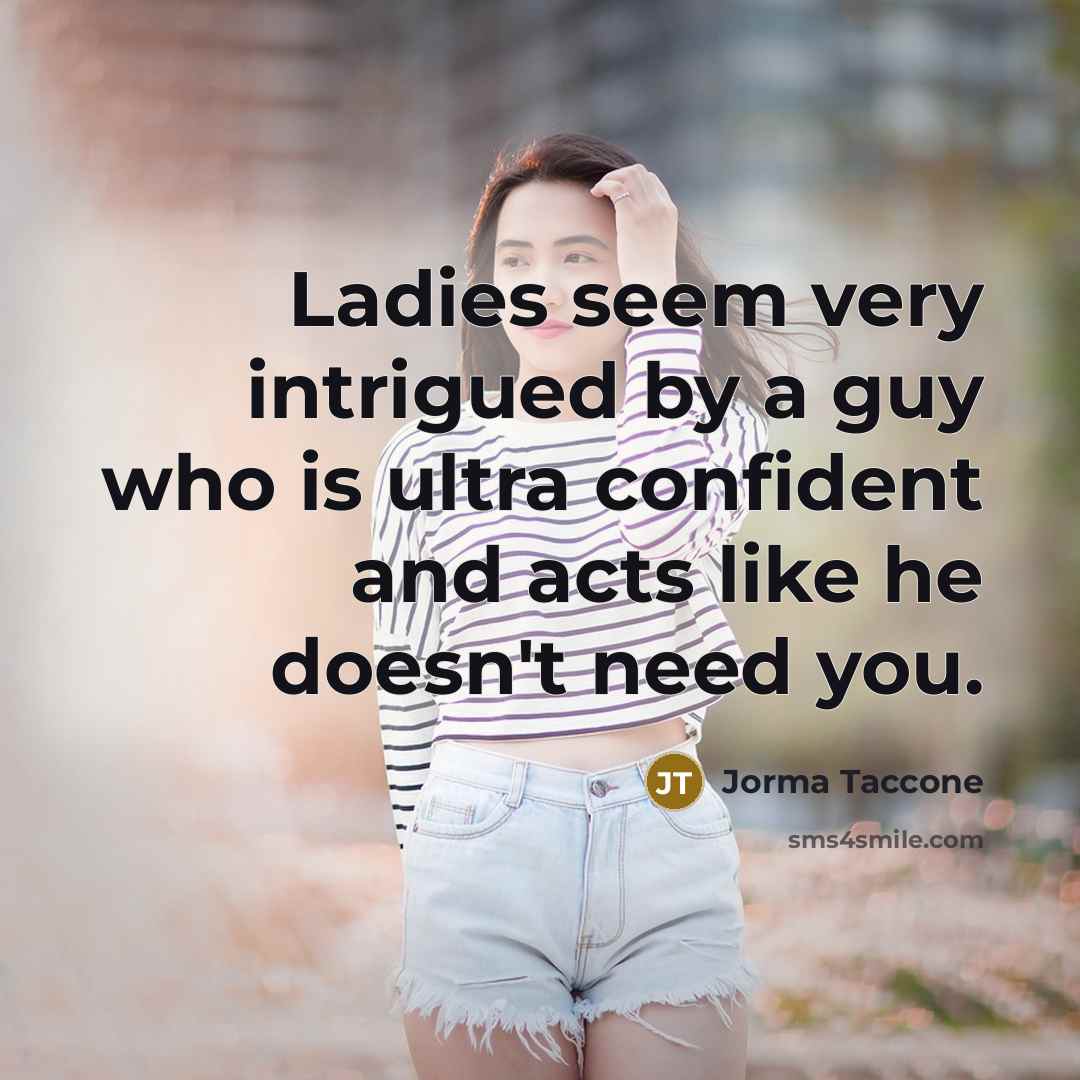 “Ladies seem very intrigued by a guy who is ultra…” quote by Jorma Taccone