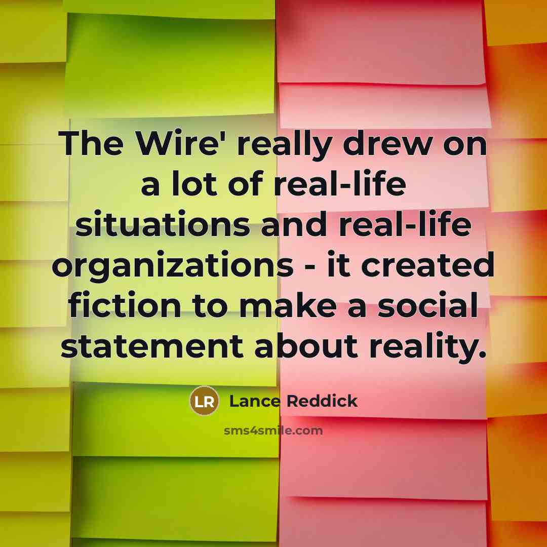 “The Wire' really drew on a lot of real-life situations…” quote by Lance Reddick