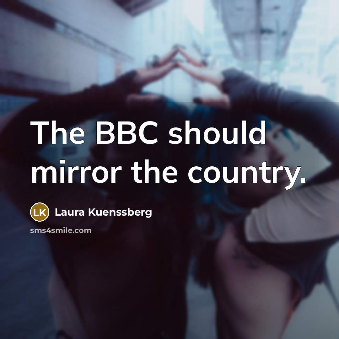 “The BBC should mirror the country.…” quote by Laura Kuenssberg
