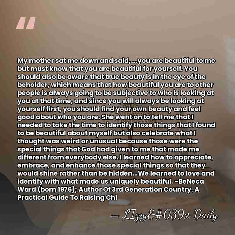 My mother sat me down and said, ...you are beautiful to me&hellip; - LIzzy's Daily
