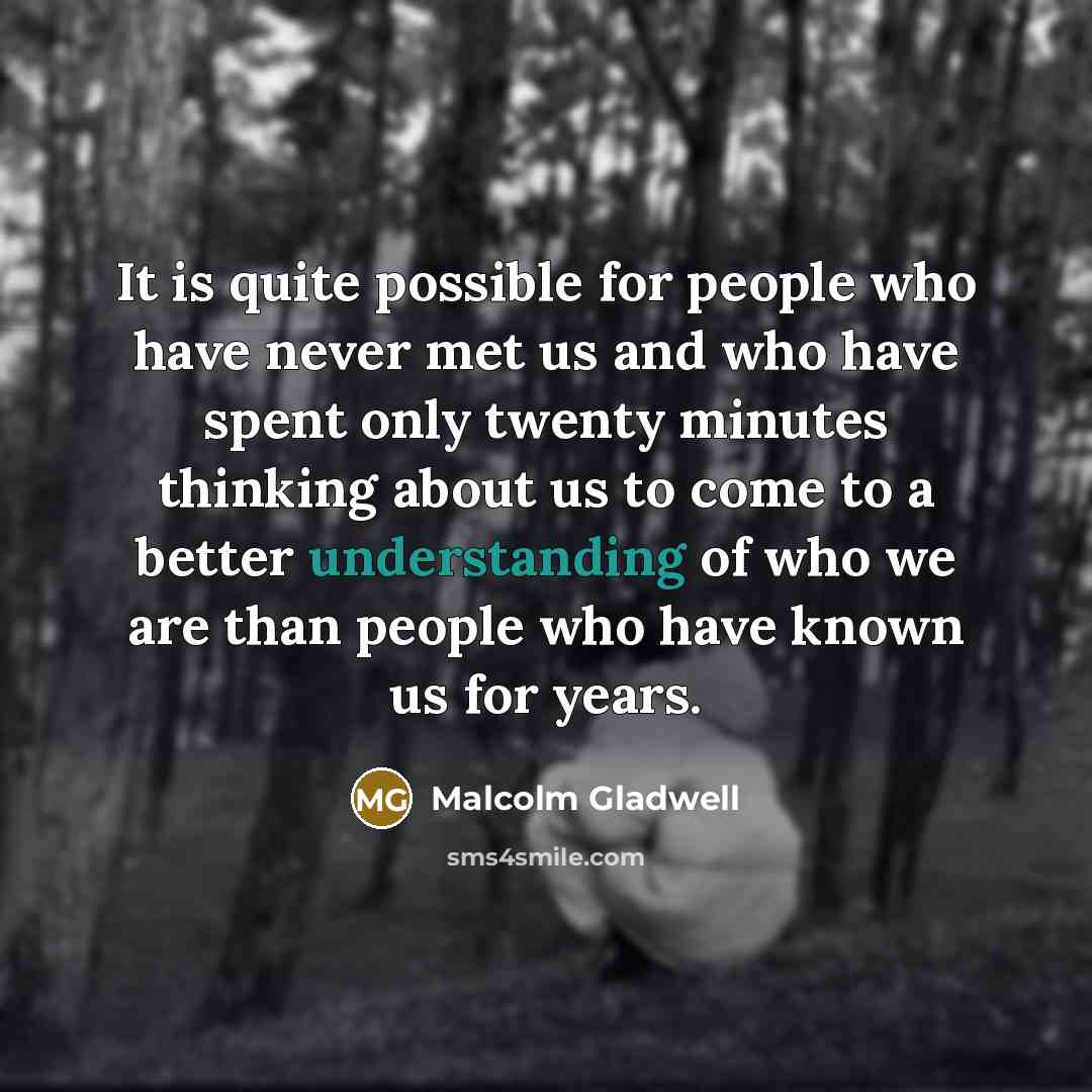 “It is quite possible for people who have never met…” quote by Malcolm Gladwell
