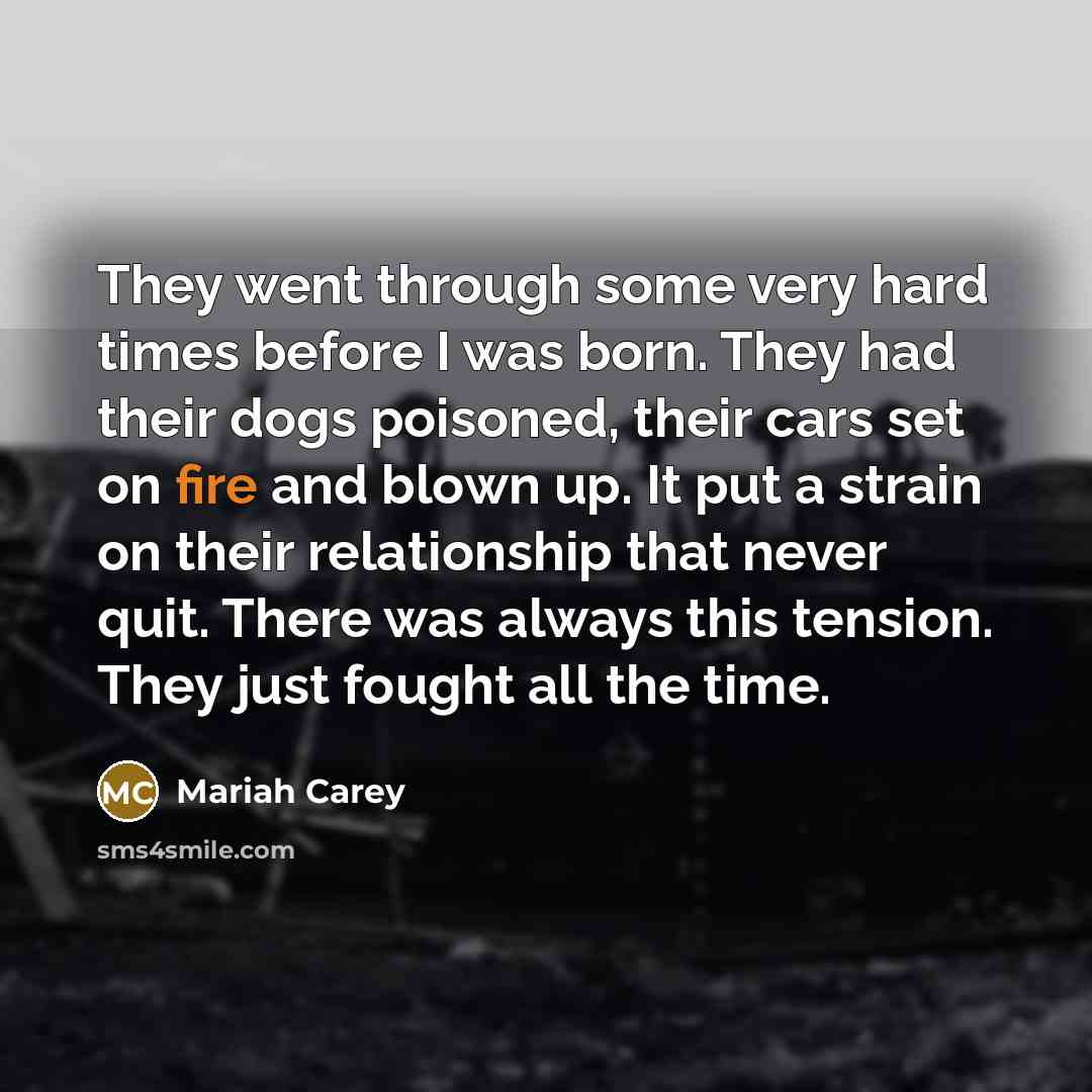 “They went through some very hard times before I was…” quote by Mariah Carey