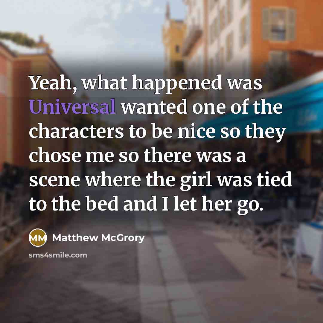 “Yeah, what happened was Universal wanted one of the characters…” quote by Matthew McGrory
