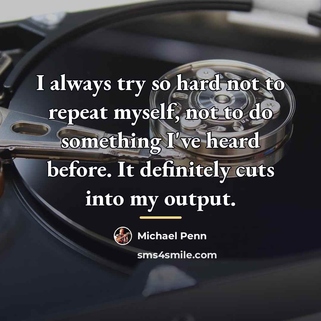 “I always try so hard not to repeat myself, not…” quote by Michael Penn