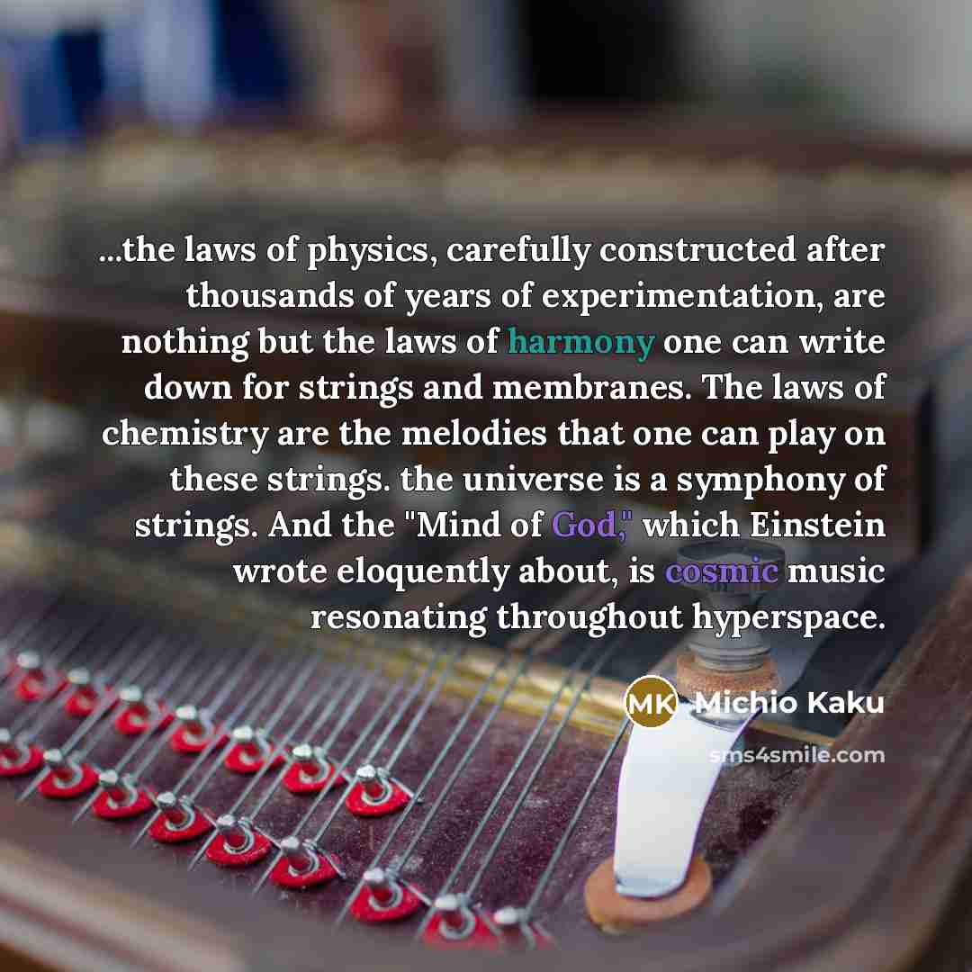 “...the laws of physics, carefully constructed after thousands of years…” quote by Michio Kaku
