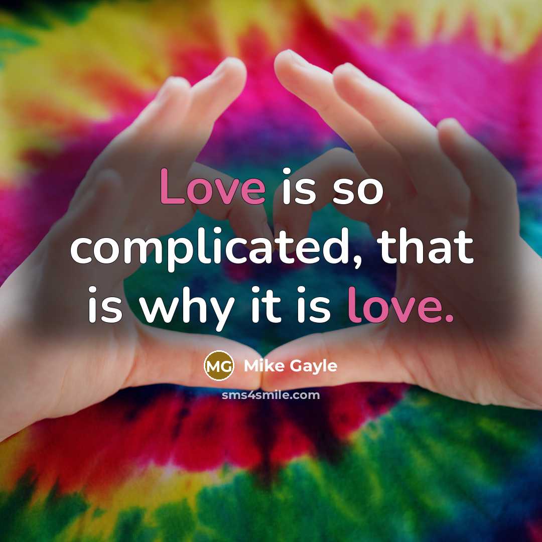 “Love is so complicated, that is why it is love.…” quote by Mike Gayle