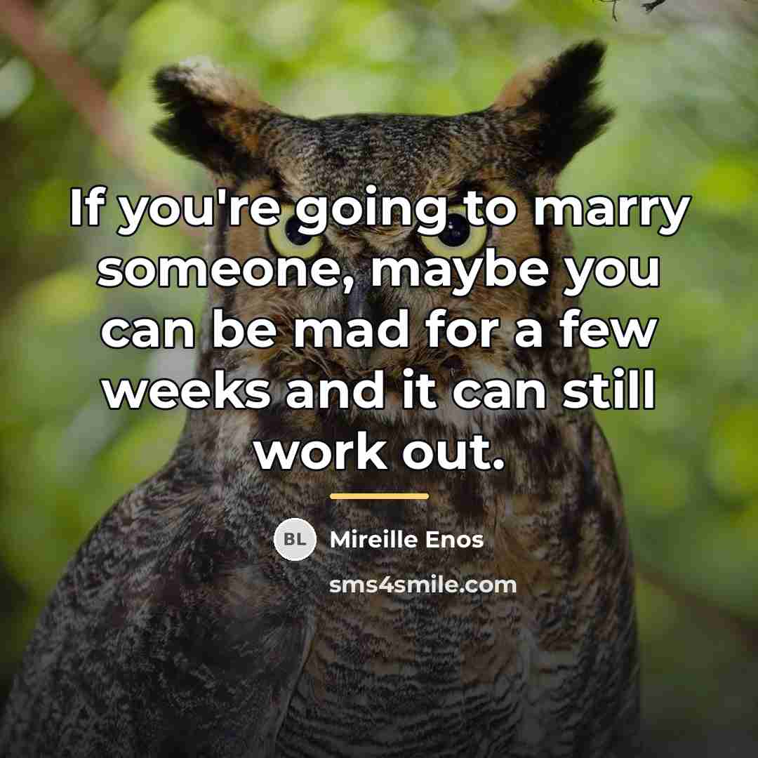“If you're going to marry someone, maybe you can be…” quote by Mireille Enos