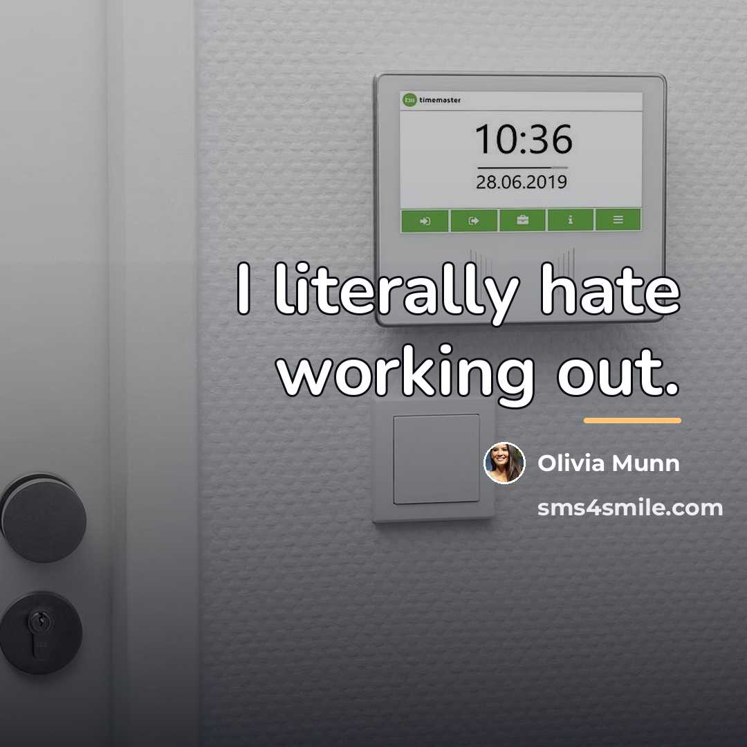 “I literally hate working out.…” quote by Olivia Munn